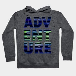 Adventure - hiking traveling wanderlust fun outdoor Hoodie